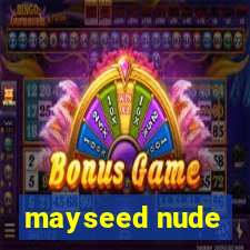 mayseed nude